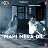 Mahi Mera Dil - Arijit Singh